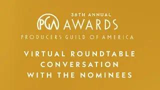 Virtual Roundtable Conversation with 2025 PGA Awards Documentary Motion Picture Nominees