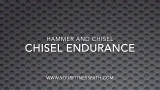 Hammer and Chisel - Chisel Endurance - www.yourfitnesspath.com