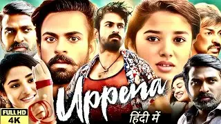 Uppena Full HD Movie In Hindi Dubbed | Vaishnav Tej,Vijay Sethupathi,Krithi Shetty | Reviews & Facts