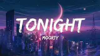 Moorty 🎧  Tonight Lyrics 🎧 Audio