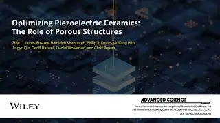 Optimizing Piezoelectric Ceramics: The Role of Porous Structures