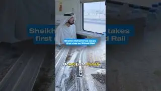 🚄 Sheikh Mohammed boards the Etihad Rail from Dubai to Fujairah