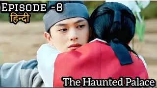 The Haunted Palace 😱//2025//Episode -8// new kdrama explained in Hindi #thehauntedpalace #kdrama