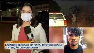 URGENTE: MORADORES CONFIRMAM TIROTEIO EM MATA. LÁZARO CONTINUA FORAGIDO