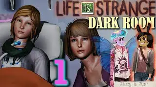 LIFE IS STRANGE ЭПИЗОД 4: ТЁМНАЯ КОМНАТА 2 ДЕВОЧКИ 1 ДАВАЙТЕ ПОИГРАЕМ ЧАСТЬ 1: Дыра в другую всел...