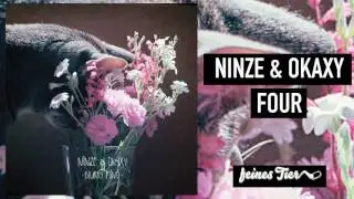 Ninze & Okaxy - Four (Feines Tier 007)