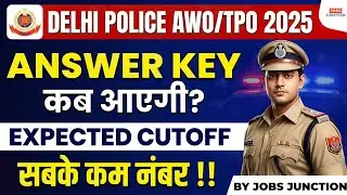 Delhi Police AWO/TPO Answer Key Update | AWO answer key date | 🔥 Delhi Police Awo Answer Key 2025