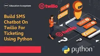 How To Build SMS Chatbot On Twilio For Ticketing Using Python | Learn Python #pythonprogramming