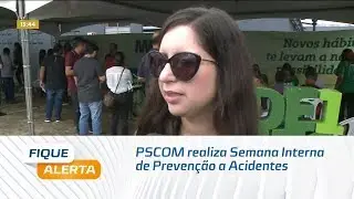 PSCOM realiza Semana Interna de Preven&ccedil;&atilde;o a Acidentes
