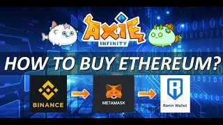 AXIE INFINITY | HOW TO BUY ETHEREUM? | BINANCE - METAMASK - RONIN | SCHOLARSHIP GIVEAWAY SOON