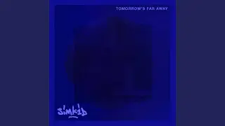 Tomorrow's Far Away
