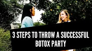 Getting Into Aesthetics: 3 Easy Steps To Throw a Successful Botox Party