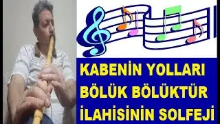 Kabe'nin Yolları Bölük Bölüktür İlahisinin Solfeji