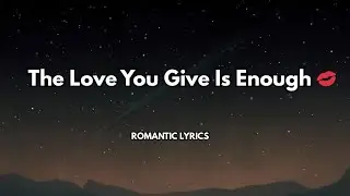 The Love You Give Is Enough |💋|A song celebrating pure,unconditional love|New English romantic song 