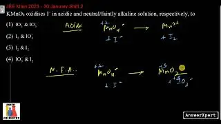 KMnO4 oxidises I&ndash; in acidic and neutral/faintly alkaline solution, respectively, to