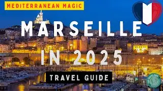 Путеводитель по Марселю 2025 🇫🇷 | Чем заняться, что поесть и что посмотреть в портовом городе Фра...
