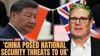 LIVE: Starmer Warns China Poses &lsquo;National Security Threats&rsquo; But Says Stronger Trade Ties Needed