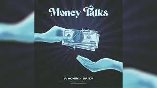 WVCHIN X DAIZY - MONEY TALK