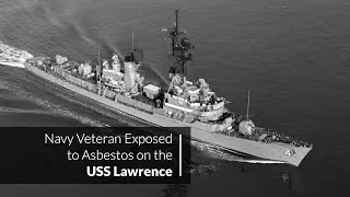 USS Lawrence - Quartermaster - Veteran Exposed to Asbestos