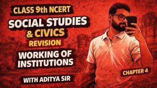Class 9th NCERT Social Studies Civics Chapter 4 Working of Institutions Revision video