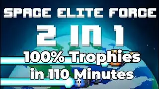 Space Elite Force 2 in 1 - 100% Trophies Playthrough in 110 Minutes