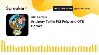 Anthony Tollin Pt2 Pulp and OTR Heroes