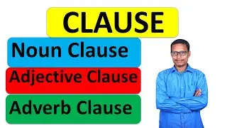Clause in English Grammar Explained | Main, Noun, Adjective, Adverb Clause
