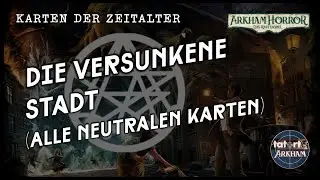 Die Versunkene Stadt (Alle neutralen Karten)
