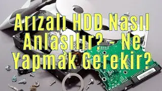 Arızalı HDD Nasıl Anlaşılır? - Ne Yapmak Gerekir?