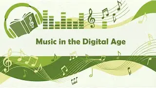 Music in the Digital Age