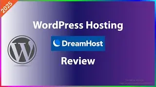 DreamHost WordPress Hosting Review 2025
