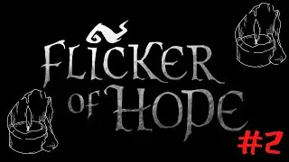 Flicker of Hope:КОНЕЦ[Прохождение]#2