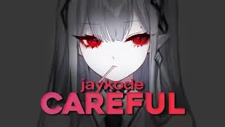 JayKode - Careful ft. Sam Bruno