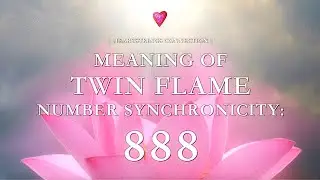 Meaning Of Twin Flame Number Synchronicity: 888