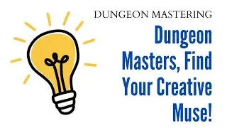 DMs Find Your Creative Muse
