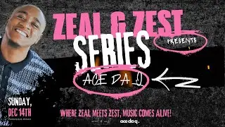 Ace da Q | Amapiano Session | Zeal & Zest Series