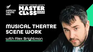 Alex Brightman | Musical Theatre Scene Work | American Theatre Wing's Master Class Series