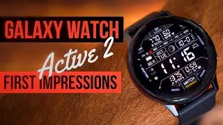 Samsung Galaxy Watch Active 2 | First Impressions