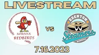 Edenton Steamers vs Norfolk Redbirds 7-16-2023 (Game 30/40)