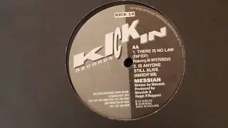 MESSIAH-THEIR IS NO LAW-RAP EDIT(FEATURING MR MYSTERIOUS-KICKIN RECORDS-1991
