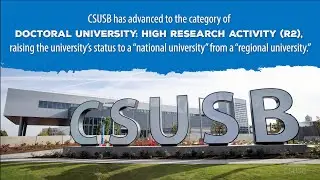 CSUSB designation raised to an R2 Doctoral University: High Research Activity