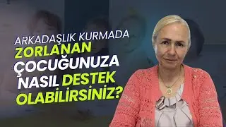 Çocuğunuza Arkadaşlık Sorunlarında Destek Olmanın Etkili Yolları