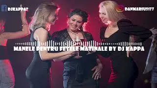 ❌️🔉 Manele pentru fetele Matinale 2024 | Best Party Music Mix 2024 | Mixed by Dj Kappa 🔉❌️
