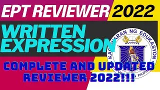 Updated EPT REVIEWER 2022 for WRITTEN EXPRESSION (ACTUAL NA LUMABAS SA CB-EPT EXAM 2022) #ept2022
