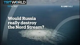 Would Russia really destroy the Nord Stream?