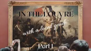 Louvre museum with a local guide Part 1.