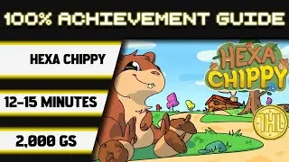 Прохождение достижения Hexa Chippy 100% * 2000GS за 12&ndash;15 минут *