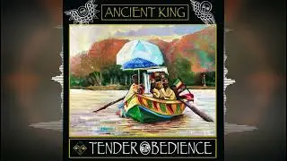 Ancient King - Tender Obedience [Trinity Farm Music/Go A Chant Productions] 2024