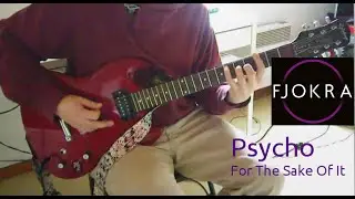 Fjokra - Psycho For The Sake Of It (Guitar Cover) HD