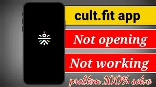 Cult.fit app not opening । Cult.fit app not working । Cult.fit